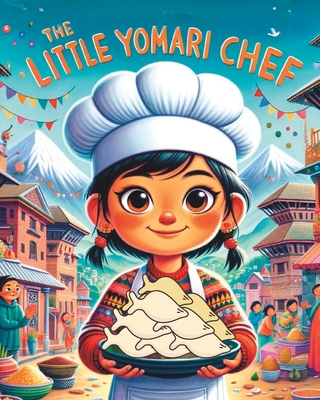 The Little Yomari Chef: Nepali Bedtime Story; Stories from Nepal; Colourful Illustration - Narratives, Himalayan