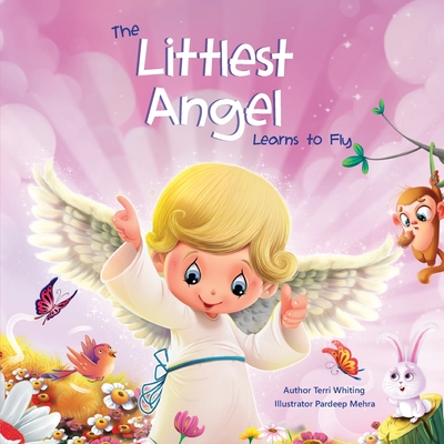 The Littlest Angel: Learns To Fly - Hinman, Bobbie (Editor), and Whiting, Terri
