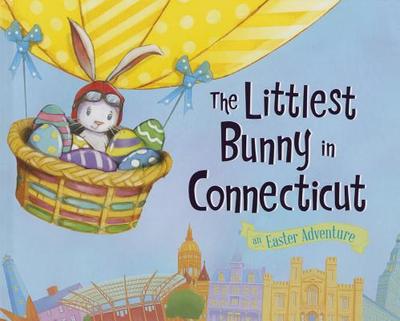 The Littlest Bunny in Connecticut: An Easter Adventure - Jacobs, Lily