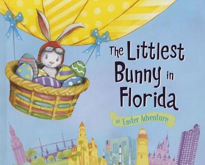 The Littlest Bunny in Florida: An Easter Adventure - Jacobs, Lily