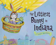 The Littlest Bunny in Indiana: An Easter Adventure