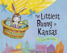 The Littlest Bunny in Kansas: An Easter Adventure