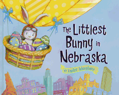 The Littlest Bunny in Nebraska: An Easter Adventure
