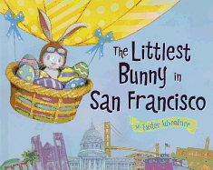 The Littlest Bunny in San Francisco: An Easter Adventure