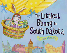 The Littlest Bunny in South Dakota: An Easter Adventure