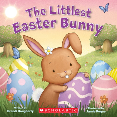 The Littlest Easter Bunny - Dougherty, Brandi