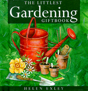 The Littlest Gardening Giftbook - Exley, Helen (Editor)