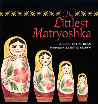 The Littlest Matryoshka - Bliss, Corinne