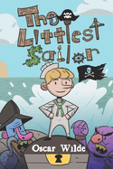 The Littlest Sailor: Children's Books About Pirate And Sailing Pirate High Ship Sea Tale Adventures For Children Junior pirate adventures storybook 3-10