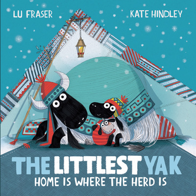 The Littlest Yak: Home Is Where the Herd Is - Fraser, Lu