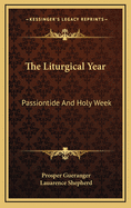 The Liturgical Year: Passiontide and Holy Week