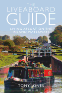 The Liveaboard Guide: Living Afloat on the Inland Waterways