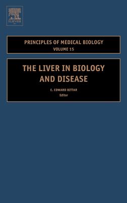 The Liver in Biology and Disease: Liver Biology in Disease, Hepato - Biology in Disease Volume 15 - Bittar, Edward