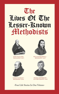 The Lives Of The Lesser-Known Methodists