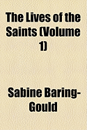 The Lives of the Saints; Volume 1
