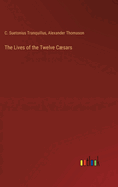 The Lives of the Twelve Csars