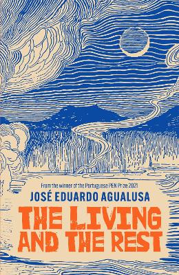 The Living and the Rest - Agualusa, Jos Eduardo, and Hahn, Daniel (Translated by)