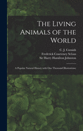 The Living Animals of the World; a Popular Natural History With One Thousand Illustrations;