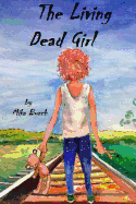 The Living Dead Girl: Book One: A Grave New World