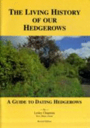 The Living History of Our Hedgerows: A Guide to Dating Hedgerows - Chapman, Lesley