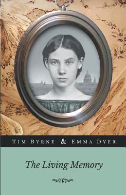 The Living Memory - Byrne, Tim, and Dyer, Emma