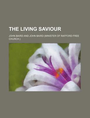 The Living Saviour - Baird, John