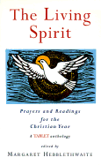 The Living Spirit: Prayers and Readings for the Christian Year - Hebblethwaite, Margaret (Editor)