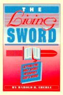 The Living Sword: Letting the Holy Spirit Interpret God's Word