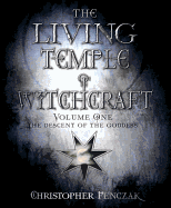 The Living Temple of Witchcraft: Descent of the Goddess