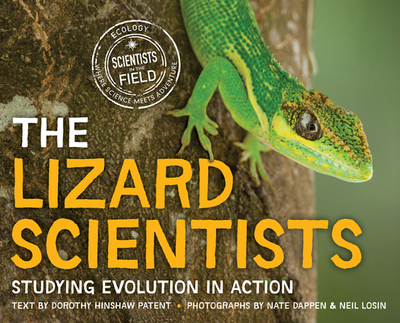 The Lizard Scientists: Studying Evolution in Action - Patent, Dorothy Hinshaw