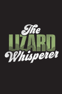 The Lizard Whisperer: Funny Journal for Reptile Lovers: Blank Lined Notebook