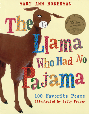 The Llama Who Had No Pajama: 100 Favorite Poems - Hoberman, Mary Ann