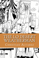 The Lo Desert Weatherman: Songs of Praise Raw Wrong And... Real