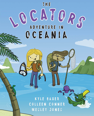 The Locators: Adventure in Oceania - Bauer, Kyle, and Conner, Colleen