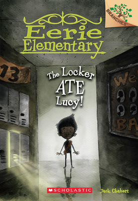The Locker Ate Lucy!: A Branches Book (Eerie Elementary #2): Volume 2 - Chabert, Jack