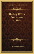 The Log O' the Norseman (1884)