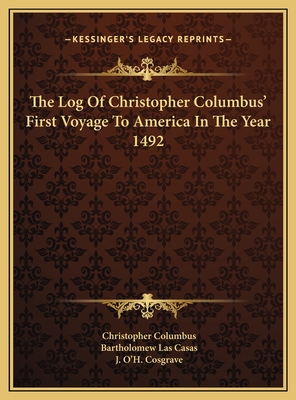 The Log Of Christopher Columbus' First Voyage To America In The Year 1492 - Columbus, Christopher, and Las Casas, Bartholomew (Translated by)