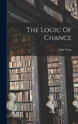 The Logic Of Chance - Venn, John