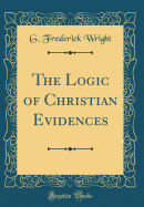 The Logic of Christian Evidences (Classic Reprint)