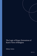 The Logic of Hope: Extensions of Kant's View of Religion