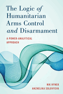 The Logic of Humanitarian Arms Control and Disarmament: A Power-Analytical Approach