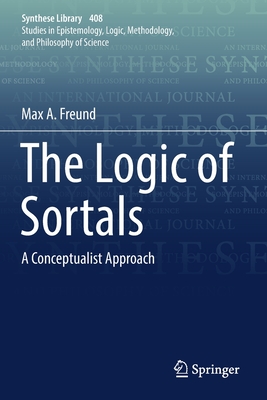 The Logic of Sortals: A Conceptualist Approach - Freund, Max A