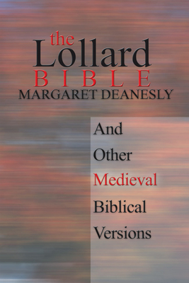 The Lollard Bible - Deanesly, Margaret