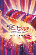 The Lollipopa Birthday Story