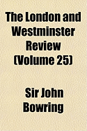 The London and Westminster Review (Volume 25)