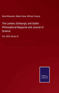 The London, Edinburgh, and Dublin Philosophical Magazine and Journal of Science: Vol. XXIX, Series IV
