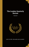 The London Quarterly Review; Volume 4