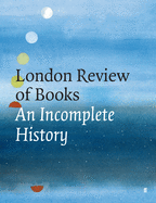 The London Review of Books: An Incomplete History