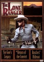 The Lone Ranger: Six Gun's Legacy/The Return of the Convict/Rustlers' Hideout