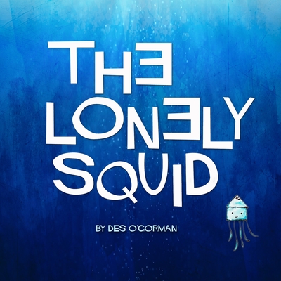 The Lonely Squid - Zhang, Yang (Contributions by), and O'Gorman, Des